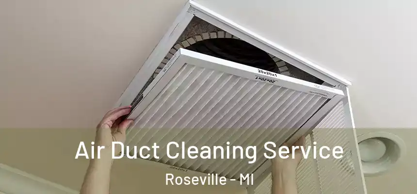  Air Duct Cleaning Service Roseville - MI