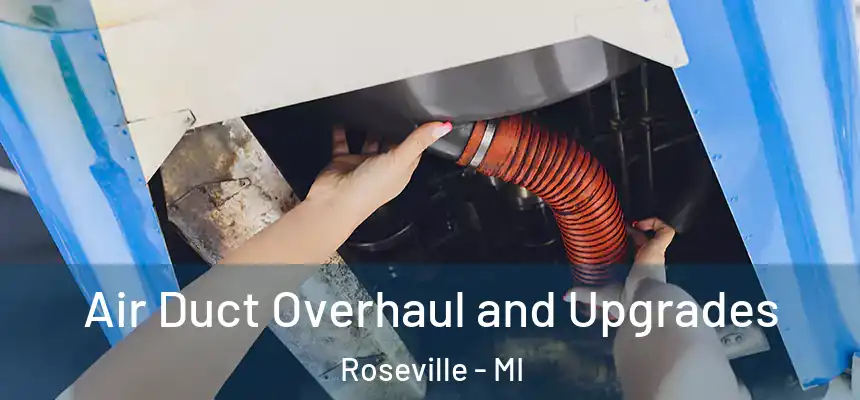 Air Duct Overhaul and Upgrades Roseville - MI