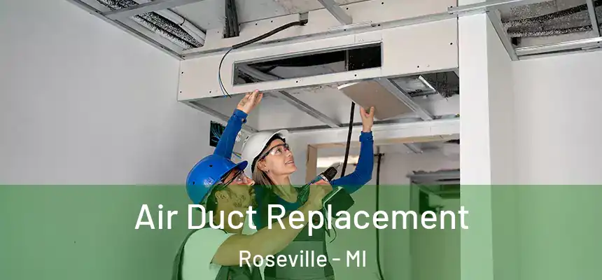  Air Duct Replacement Roseville - MI