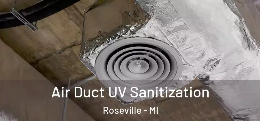 Air Duct UV Sanitization Roseville - MI