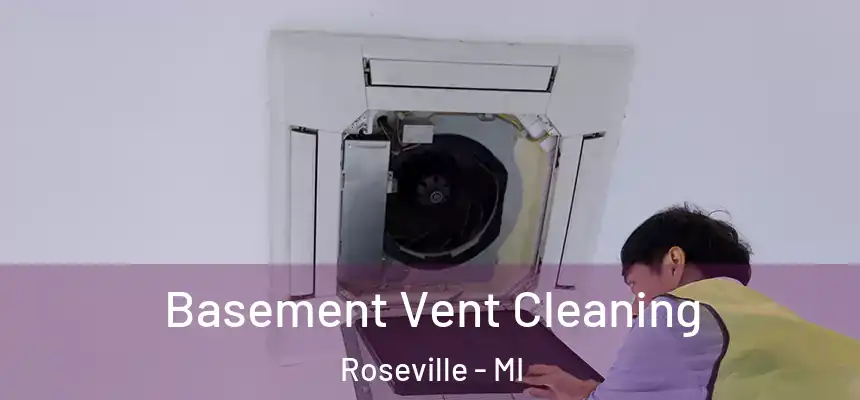  Basement Vent Cleaning Roseville - MI