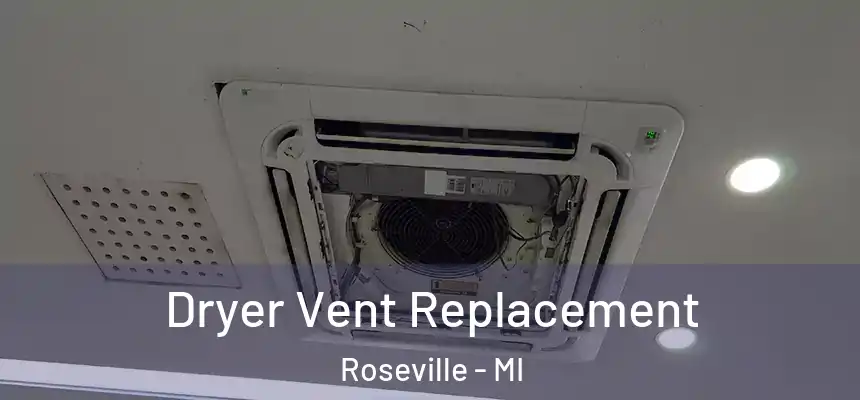 Dryer Vent Replacement Roseville - MI