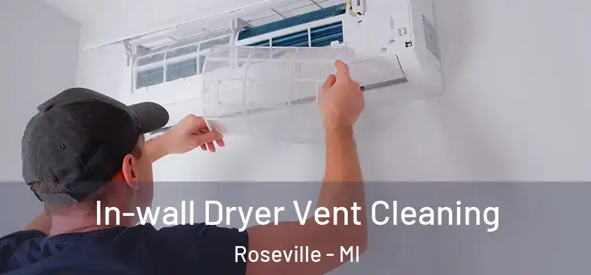 In-wall Dryer Vent Cleaning Roseville - MI