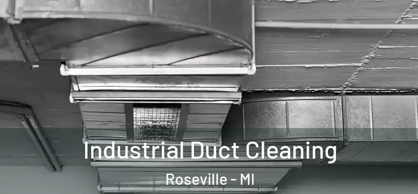 Industrial Duct Cleaning Roseville - MI