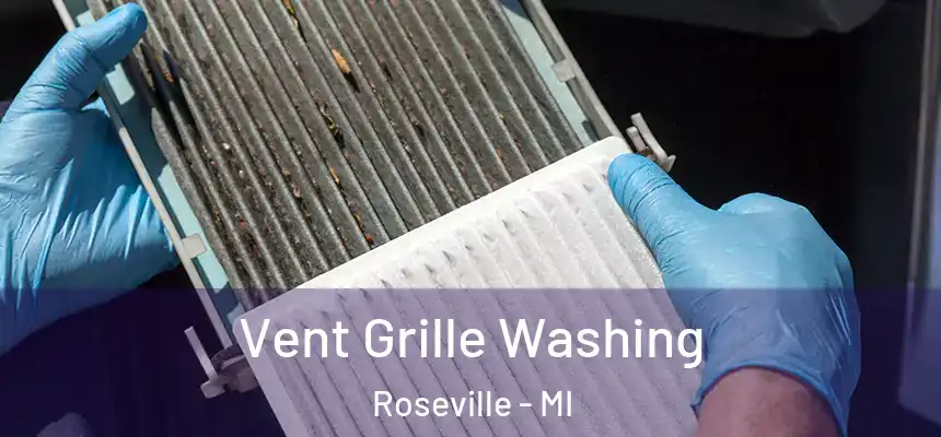 Vent Grille Washing Roseville - MI