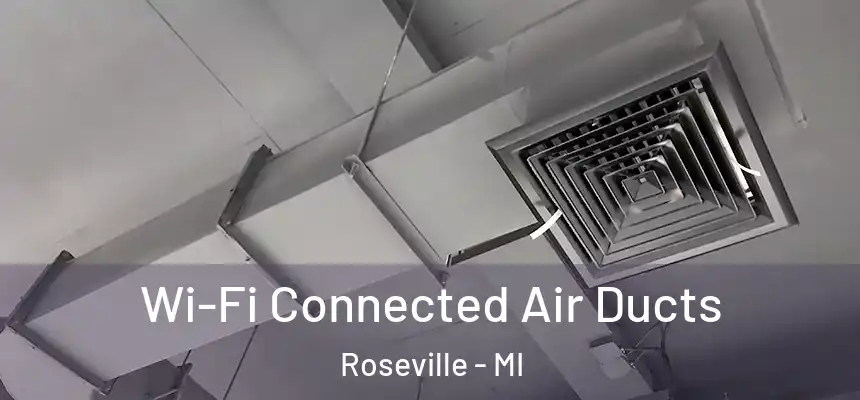  Wi-Fi Connected Air Ducts Roseville - MI